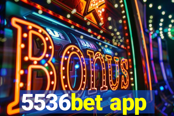 5536bet app